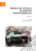 Problemi attuali di diritto costituzionale. Vol. 2 libro