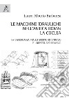 Le macchine idrauliche nell'antica Roma: la coclea. La discordanza tra lo scritto di Vitruvio e i reperti archeologici libro