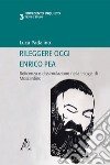 Rileggere oggi Enrico Pea. Reticenza e dissimulazione nella trilogia di Moscardino libro