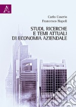 Studi, ricerche e temi attuali di economia aziendale libro