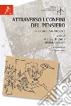 Attraverso i confini del pensiero. Riflessioni sul presente libro di Di Cintio M. (cur.) Lucivero M. (cur.)