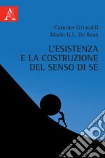 L'esistenza e la costruzione del senso di sé