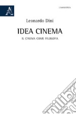 Idea cinema. Il cinema come filosofia libro