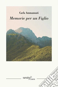 Memorie per un figlio