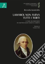 Lamarck non aveva tutti i torti. La teoria dell'ereditarietà dei caratteri acquisiti riveduta e corretta