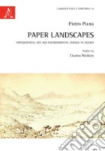 Paper Landscapes. Topographical Art and Environmental Change in Liguria