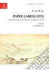 Paper Landscapes. Topographical Art and Environmental Change in Liguria libro