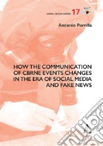 How the communication of Cbrne events changes in the era of social media and fake news libro