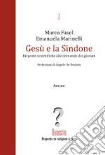 Gesù e la Sindone. Risposte scientifiche alle domande dei giovani libro