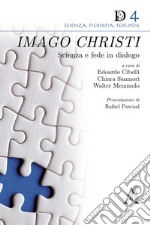 Imago Christi. Scienza e fede in dialogo libro