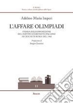 L'affare Olimpiadi. Storia dell'opposizione del Partito Comunista Italiano ai giochi di Roma del 1960