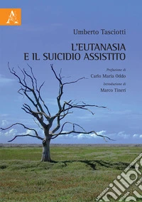 L'eutanasia e il suicidio assistito libro
