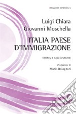 Italia paese d'immigrazione. Storia e legislazione libro