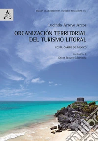Organización territorial del turismo litoral. Costa Caribe de México libro