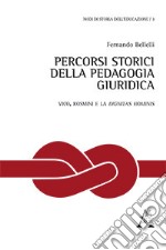 Percorsi storici della pedagogia giuridica. Vico, Rosmini e la dignitas hominis libro