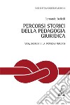 Percorsi storici della pedagogia giuridica. Vico, Rosmini e la dignitas hominis libro di Bellelli Fernando