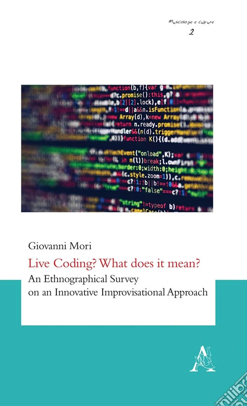 Live Coding? What does it mean? An Ethnographical Survey on an Innovative Improvisational Approach