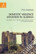 Domestic violence situation in Albania. The Albanian law of «Measures against domestic violence in the family relationship» libro