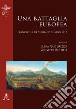 Una battaglia europea. Francavilla di Sicilia 20 giugno 1719