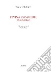 La Divina Commedia. Paradiso libro di Alighieri Dante Fosca N. (cur.)