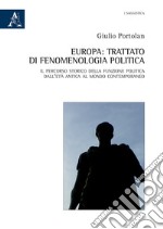 Europa: trattato di fenomenologia politica. Il percorso storico della funzione politica dall'età antica al mondo contemporaneo libro