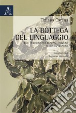 La bottega del linguaggio. Due percorsi per il senso comune libro