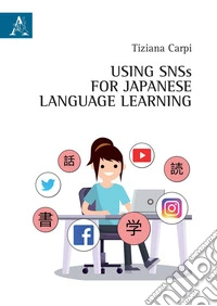 Using SNSs for Japanese Language Learning libro
