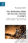 The retranslation of italian cinema classics. Antonioni, De Sica, Fellini and Rossellini in the UK from the 1950s to the 2010s libro