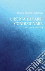 Libertà di farsi condizionare. (De captiva libertate) libro