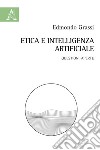 Etica e intelligenza artificiale. Questioni aperte libro