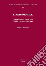 L'aeromobile. Dato tecnico e funzionale. Profilo statico e dinamico