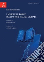 I musei e le forme dello Storytelling digitale libro