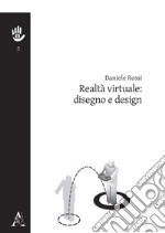 Realtà virtuale: disegno e design libro