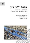 GIS day 2019. Il GIS per il governo e la gestione del territorio libro di Cardone B. (cur.) Di Martino F. (cur.) Sessa S. (cur.)