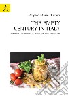 The empty century in Italy. Ignorance of Genetics, Tradition, Cultural delay libro di Olivieri Angelo Mario