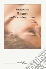 Il tempo delle nostre anime libro