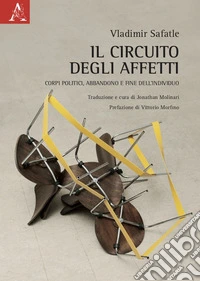 Il circuito degli affetti. Corpi politici, abbandono e il fine dell'individuo libro