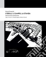 L'isola, il campo, la stanza. Studi sulla città contemporanea