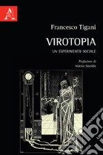 Virotopia. Un esperimento sociale libro