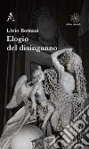 Elogio del disinganno libro