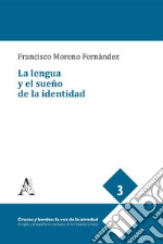 La lengua y el sueño de la identidad libro