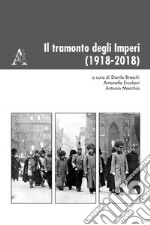 Il tramonto degli Imperi (1918-2018) libro