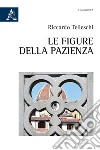 Le figure della pazienza libro