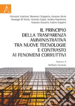 il principio della trasparenza amministrativa tra nuove tecnologie e contrasto ai fenomeni corruttivi libro