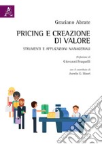 Pricing e creazione di valore. Strumenti ed applicazioni manageriali