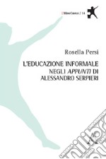 L'educazione informale negli «appunti» di Alessandro Serpieri libro