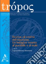 Trópos. Rivista di ermeneutica e critica filosofica (2019). Vol. 2: Destino ed eredità dell'eleatismo. Un'indagine intorno al possibile e al reale