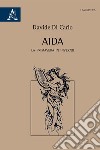 Aida. La primavera in inverno libro