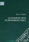La funzione zeta di Riemann in fisica libro