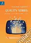 Quality series. Morfologia delle nuove narrazioni seriali libro